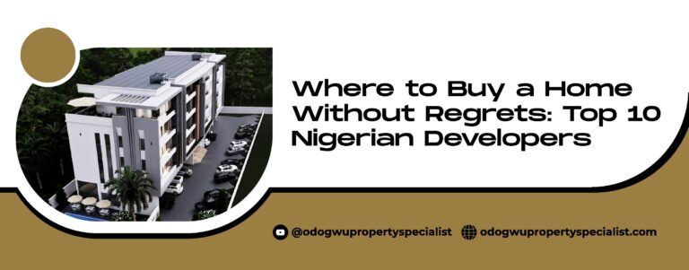 Read more about the article Where to Buy a Home Without Regrets: Top 10 Nigerian Developers