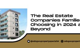 The Real Estate Companies Families Are Choosing in 2024 and Beyond