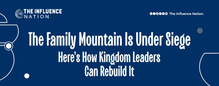 Read more about the article The Family Mountain Is Under Siege, Here’s How Kingdom Leaders Can Rebuild It