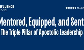 Mentored, Equipped, and Sent: The Triple Pillar of Apostolic Leadership