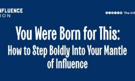 You Were Born for This: How to Step Boldly Into Your Mantle of Influence