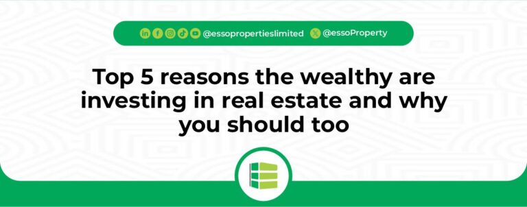 Read more about the article Top 5 Reasons the Wealthy Are Investing in Real Estate And Why You Should Too