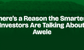 There’s a Reason the Smartest Investors Are Talking About Awele