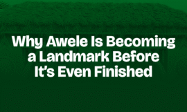Why Awele Is Becoming a Landmark Before It’s Even Finished