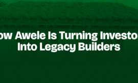 How Awele Is Turning Investors Into Legacy Builders