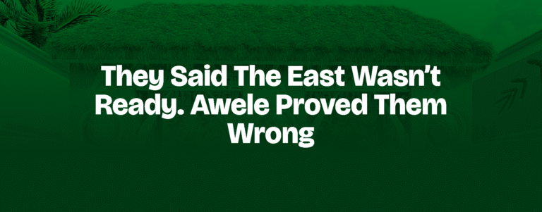 Read more about the article THEY SAID THE EAST WASN’T READY. AWELE PROVED THEM WRONG