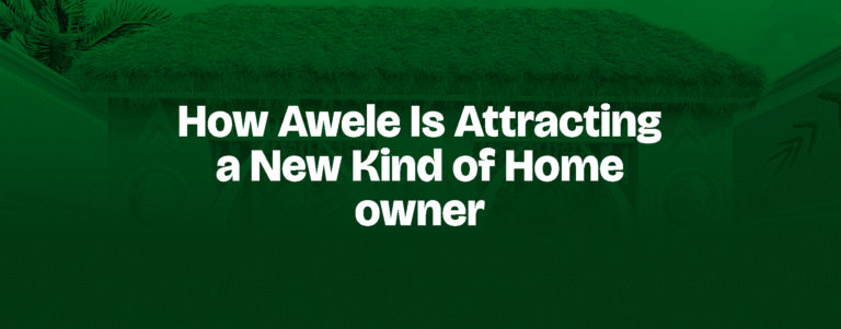 Read more about the article How Awele Is Attracting a New Kind of Homeowner