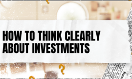 How to Think Clearly About Investments