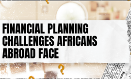 Financial Planning Challenges Africans Abroad Face