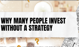 Why Many People Invest Without a Strategy