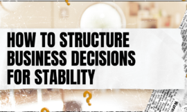 How to Structure Business Decisions for Stability