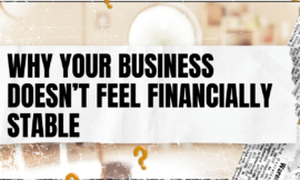 Why Your Business Doesn’t Feel Financially Stable