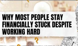 Why Most People Stay Financially Stuck Despite Working Hard