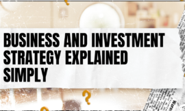 Business and Investment Strategy Explained Simply